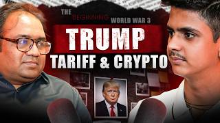 Trump Tariff and Crypto | Global Economy & Geo Political Podcast @LearningMarketsWithManish 