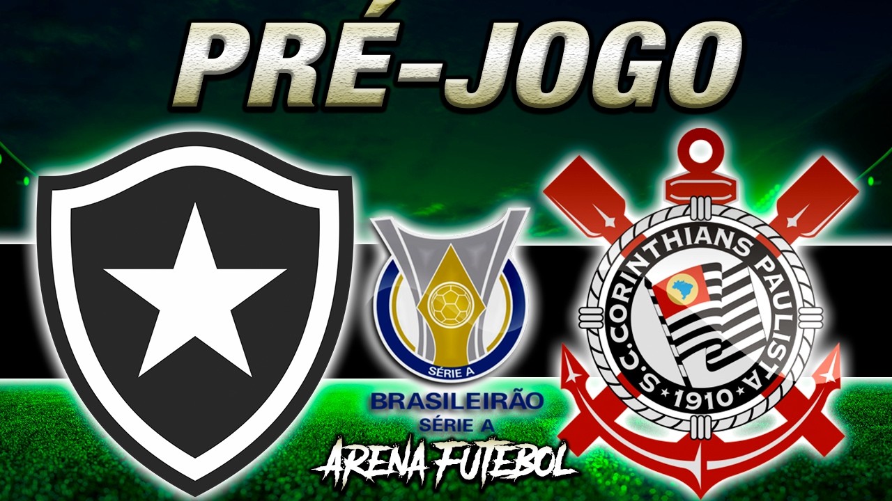 BOTAFOGO x CORINTHIANS Campeonato Brasileiro Série A