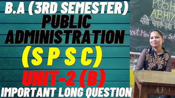S.P.S.C || written notes unit -2 (B) || B.A 3rd sem(public administration) #rightguidance #pu