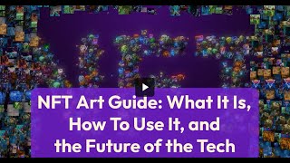 NFT Art Guide : What It Is, How To Use It, and the Future of the Tech