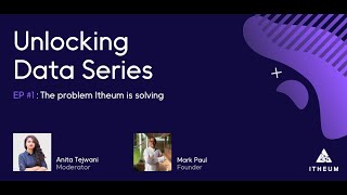 Unlocking Data Series | EP01 - Mark Paul, Founder - Itheum | Data Ownership in Metaverse