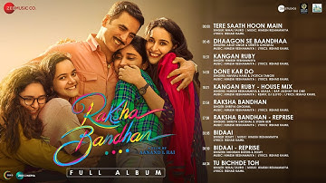 Raksha Bandhan - Full Album | Akshay Kumar & Bhumi Pednekar | Himesh Reshammiya | Irshad Kamil Raksha Bandhan - Full Album | Akshay Kumar & Bhumi Pednekar | Himesh Reshammiya | Irshad Kamil