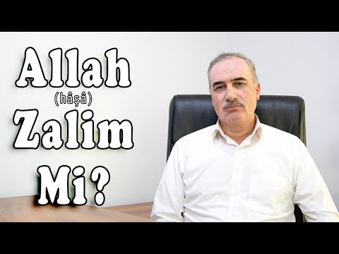 Allah (hâşâ) Zalim mi?