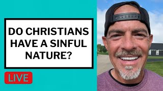 Do Christians Have a Sinful Nature? - Matt McMillen Ministries