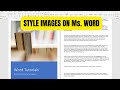 How To Style Images On Ms. Word - Full Tutorial