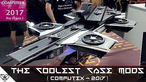 The coolest case mods of Computex - 2017