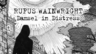 Rufus Wainwright - Damsel In Distress (Official Audio)