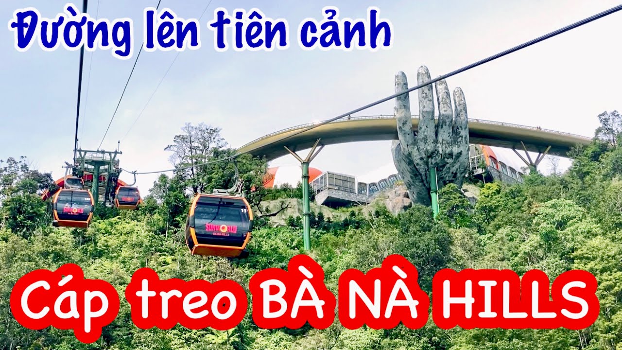 #49- CÁP TREO BÀ NÀ HILLS - Đường lên tiên cảnh- Cáp treo đạt nhiều kỷ lục Thế giới.
