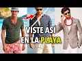 Cómo VESTIR en la PLAYA – Tips para HOMBRES