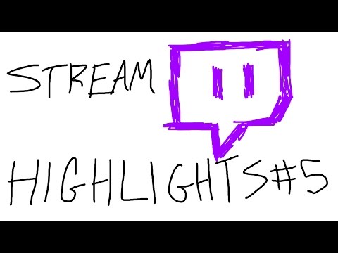 Stream Highlights #5