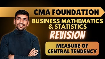 Measure of central tendency Revision | CMA Foundation Maths and statistics