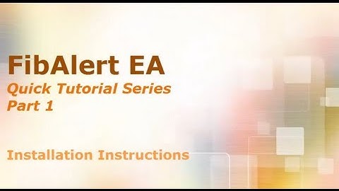 FibAlert EA Tutorial Part 1 - Expert Advisor Install Instructions