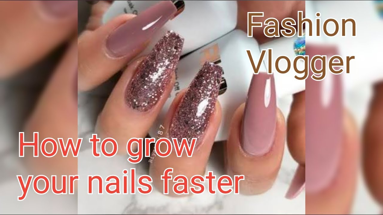 How to grow your nails faster 
