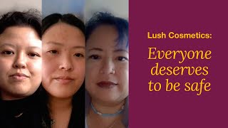 Lush Cosmetics Everyone Deserves To Be Safe