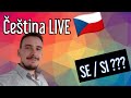 Čeština LIVE - Slovesa SE / SI