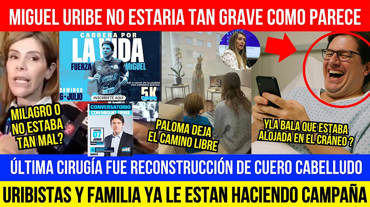 MIGUEL NO ESTARÍA TAN GRAVE. ULTIMA CIRUJÍA CUERO CABELLUDO. PALOMA LE DEJA EL CAMINO EMPEZÓ CAMPAÑA