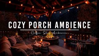 Deep Sleep 🌧️🔥 Cozy Lakeside Porch Ambience with Soft Jazz Background & Rain Sounds by the Firepit