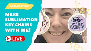 Craft With Me: How To Make Sublimation Key Chains [No Longer Live] #sublimation #sublimationtutorial
