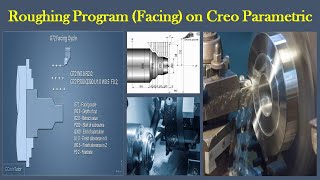 CNC Lathe Programming Tutorial | Roughing Program of Facing using Creo Parametric | Part 06.