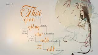 Video thumbnail of "||Vietsub|| Thời gian giống như vết cắt - Jennifer Trần|| 时光如剪 - JC陈泳彤"