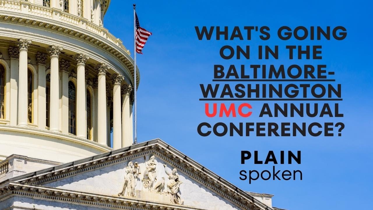 What's Going On In The BaltimoreWashington UMC Annual Conference