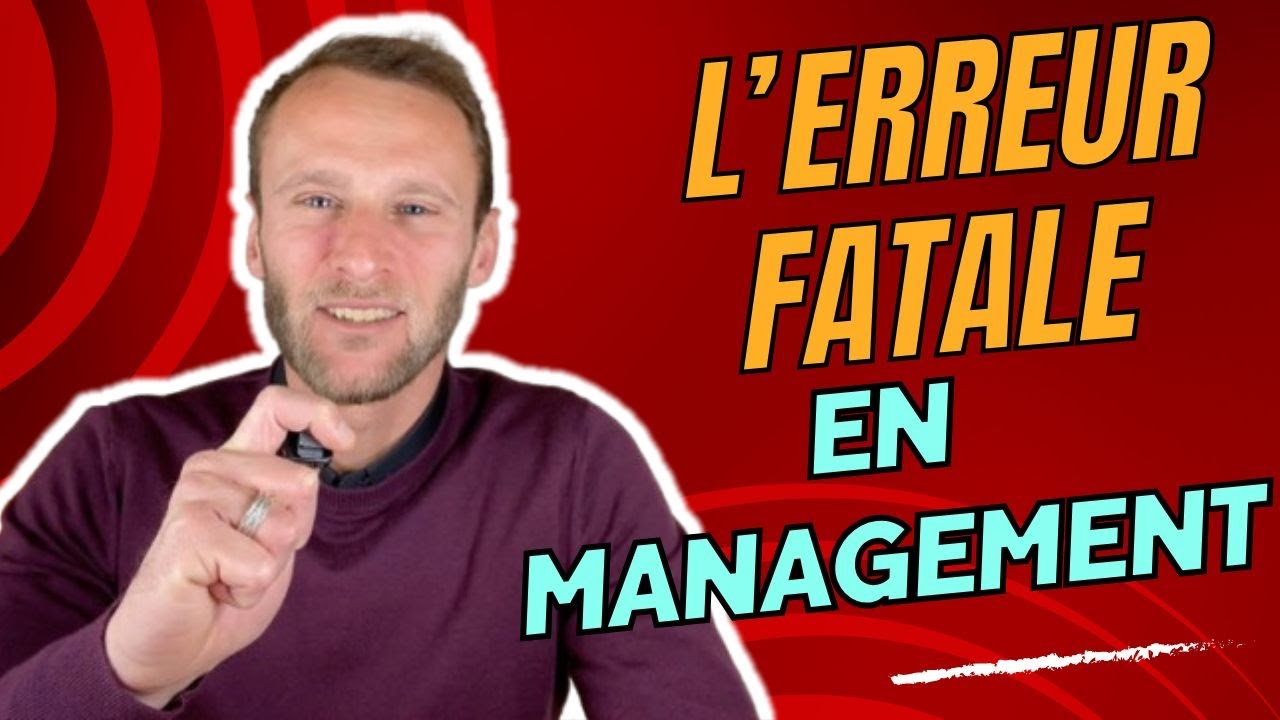 L’erreur fatale en management