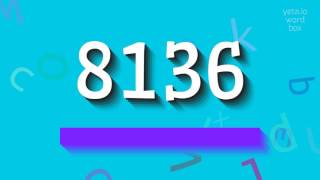 How to say 8136! (High Quality Voices)