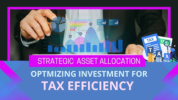Strategic Asset Allocation Optimizing Investments For Tax Efficiency