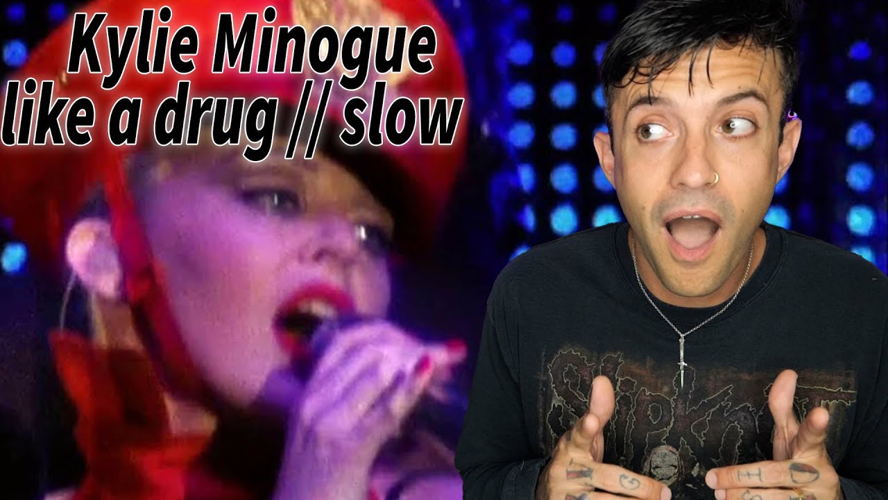 Kylie Minogue - Like a Drug & Slow REACTION Kylie Minogue - Like a Drug & Slow REACTION