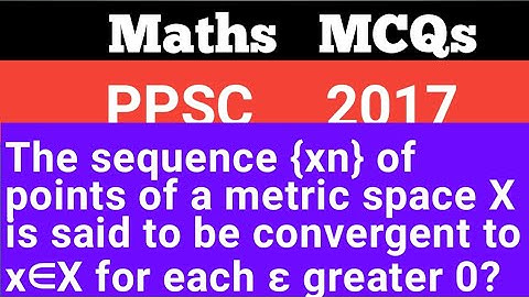 What is a convergent sequence in a metric space?||What is the rule of convergent sequence?