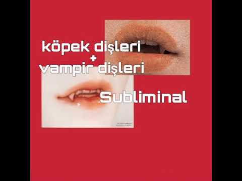 Vampir+köpek dişleri sivri diş// türkçe Subliminal 《☆》  - H̷͠͞a҉̶̸͡eo̦͙͖̪͎͍w̾̌t̗͐͂̄͒y ͑͒ -