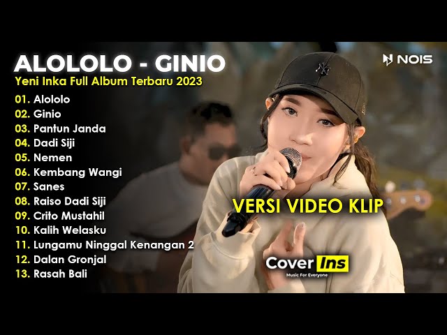 Yeni Inka - Alololo Sayang, Ginio | Full Album Terbaru 2023 Tanpa Iklan (Video Klip) class=