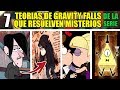 7 TEORIAS de GRAVITY FALLS que RESUELVEN MISTERIOS de LA SERIE