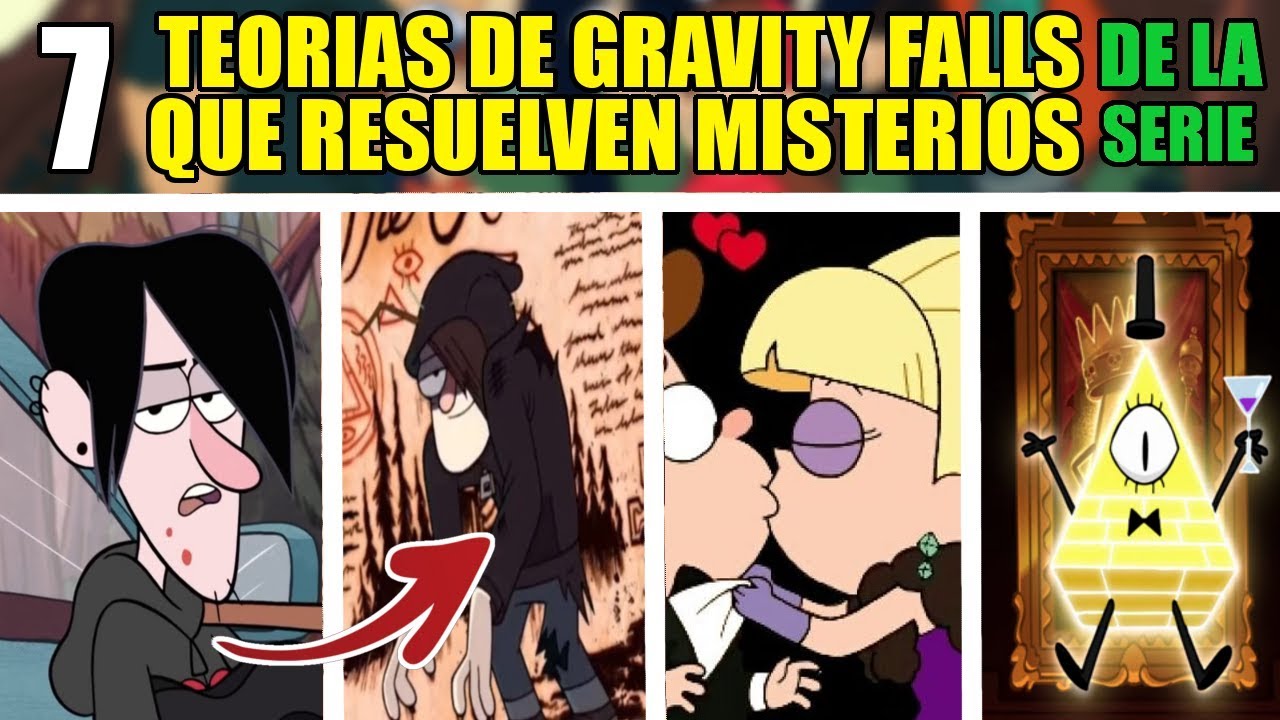7 TEORIAS de GRAVITY FALLS que RESUELVEN MISTERIOS de LA SERIE - YouTube