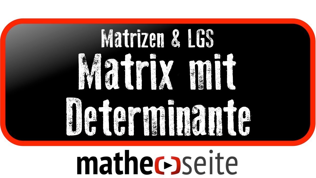 Determinante was ist das überhaupt und wie kann man Determinanten berechnen? M.04 YouTube