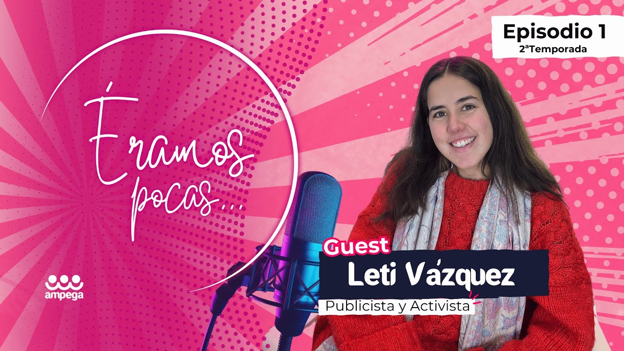 Éramos Pocas...| 2ª Temporada, Episodio 1: Si molesta, funciona con Leti Vázquez