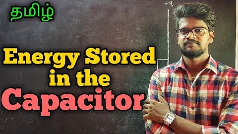 Energy|Stored|In|Capacitor|Physics 12|Tamil|Muruga MP