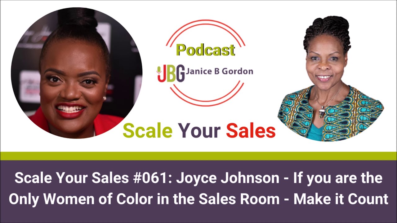 Scale Your Sales Podcast #061: Joyce Johnson Make it Count If you are ...