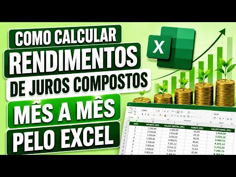 Como Calcular Rendimentos De Juros Compostos Mês a Mês Com Aporte Pelo Excel