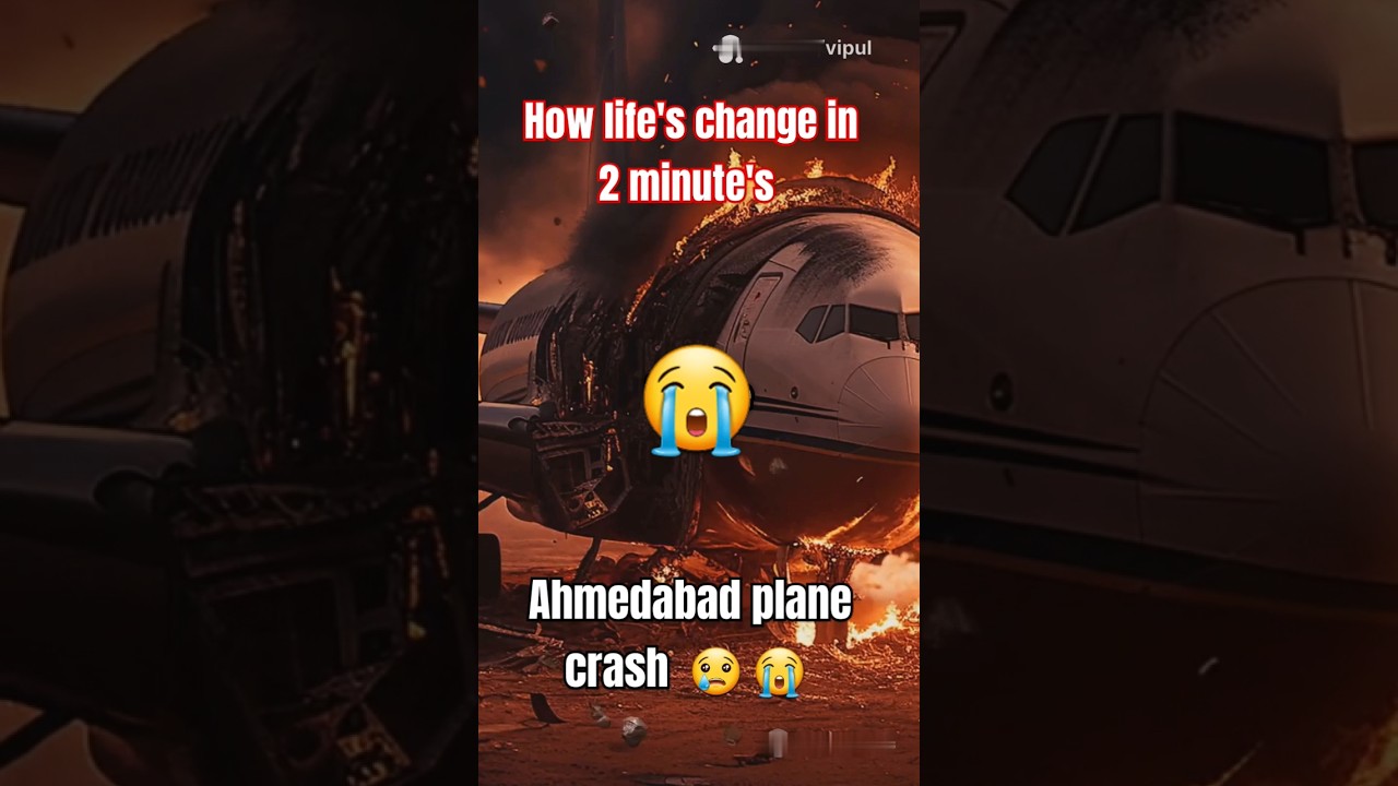 Ahmedabad plane crash 😭 [life change in 2 minutes] 