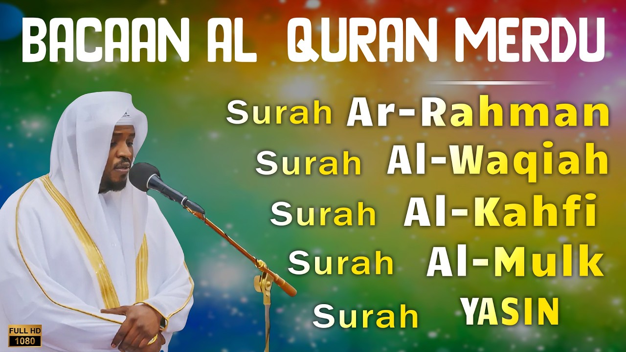 Murottal Al-Quran Merdu | Surah Ar Rahman, Al Waqiah, Al Mulk, Al Kahfi & Ya Sin by Mukhtar Al Hajj