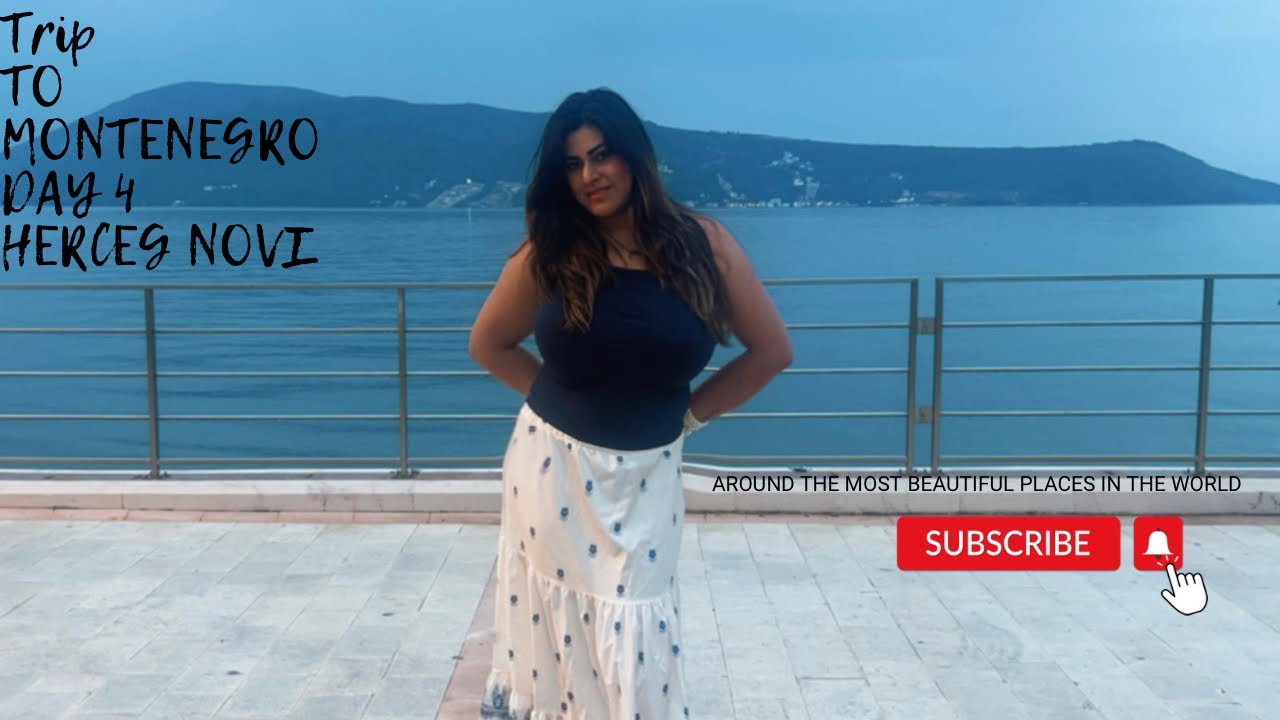 Day 4 Montenegro 🇲🇪 HERCEG NOVI