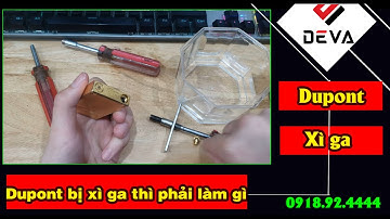 SỬA DUPONT BỊ XÌ GA , CÁCH THAY DOĂNG DUPONT BÊN CHỈNH TO NHỎ| DEVA SHOP