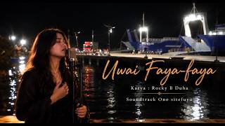 Uwai Faya-faya | Rocky B Duha | Lagu Ono sitefuyu