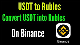 How to convert usdt to rubles in binance/ usdt to rubles screenshot 3