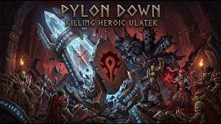 Pylon Down - Heroic Ula'tek