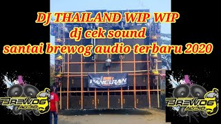 Download Lagu DJ THAILAND WIP WUP | Cek sound santai brewog audio terbaru 2020