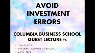 5 Principles for Avoiding Investment Error; Columbia Business School Guest Lecture #6 Profile