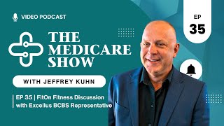 EP 35 | FitOn Fitness Discussion with Excellus BCBS Representative | THE MEDICARE SHOW