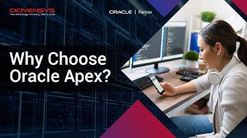 Why Choose Oracle Apex?